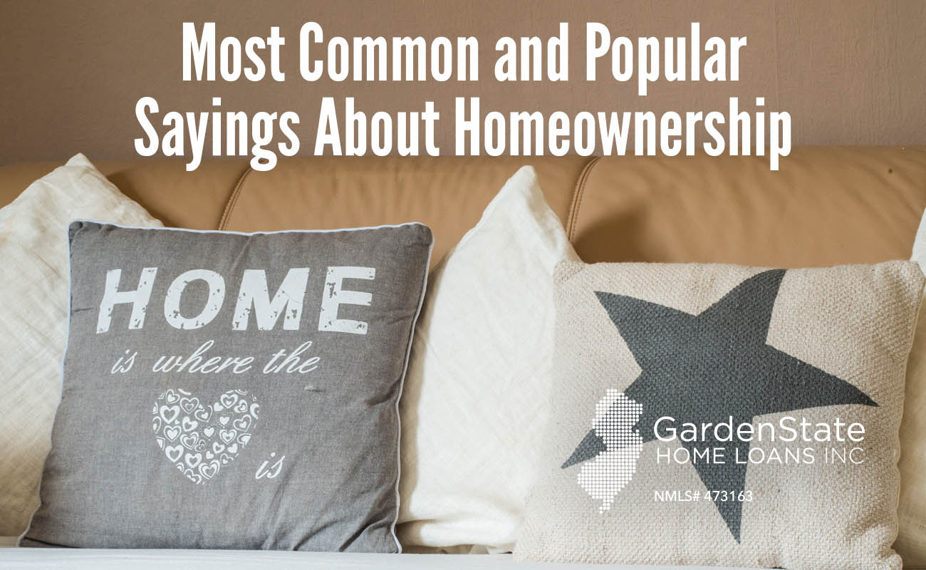 Most Common And Popular Quotes About Homeownership Garden State