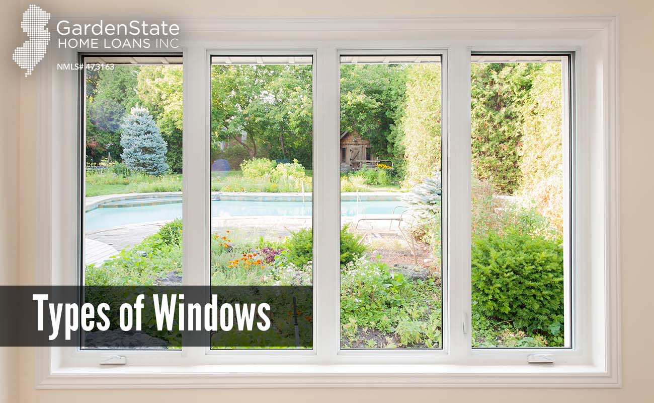 Eight Types Of Windows Garden State Home Loans