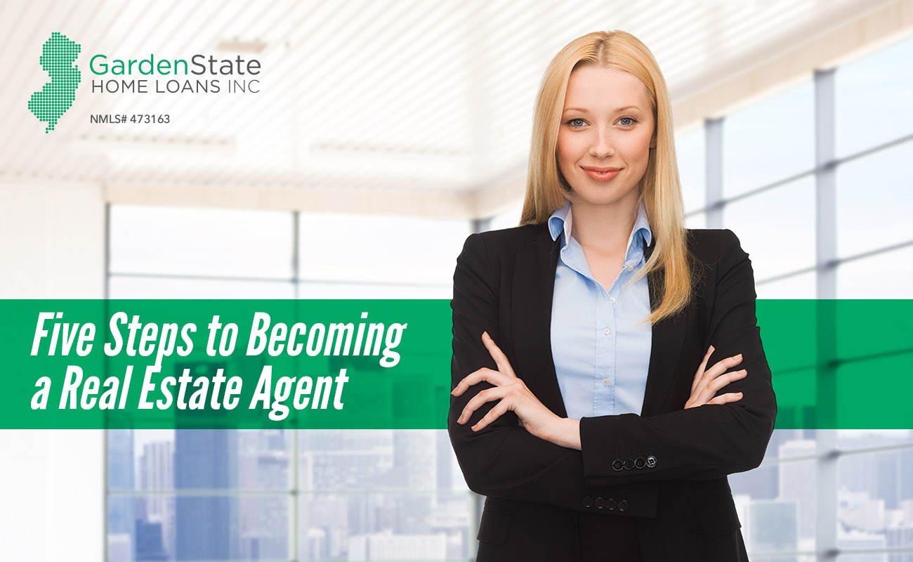 Five Steps to Becoming a Real Estate Agent - Garden State ...